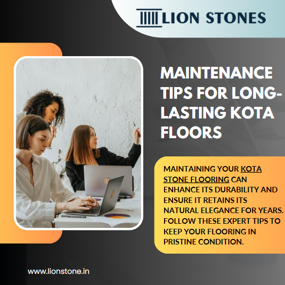 Maintenance Tips for Long-Lasting Kota Floors